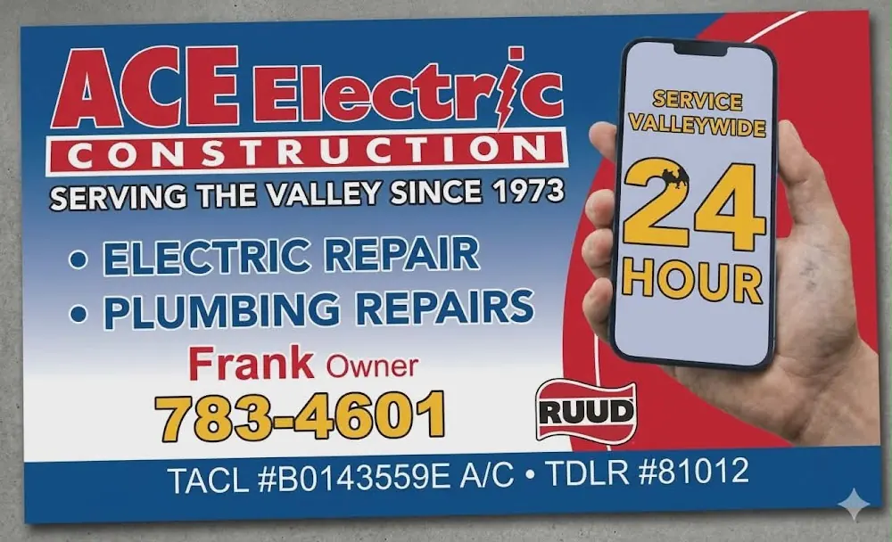 Ace Electric Construction and plumbing 24 hour emergency service calls in Pharr, Texas